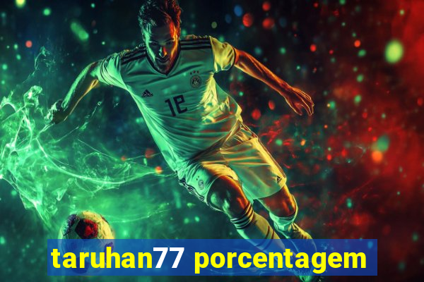 taruhan77 porcentagem